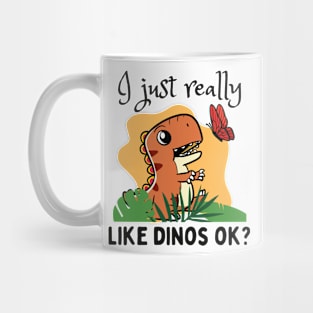 I just really like dinos Mug